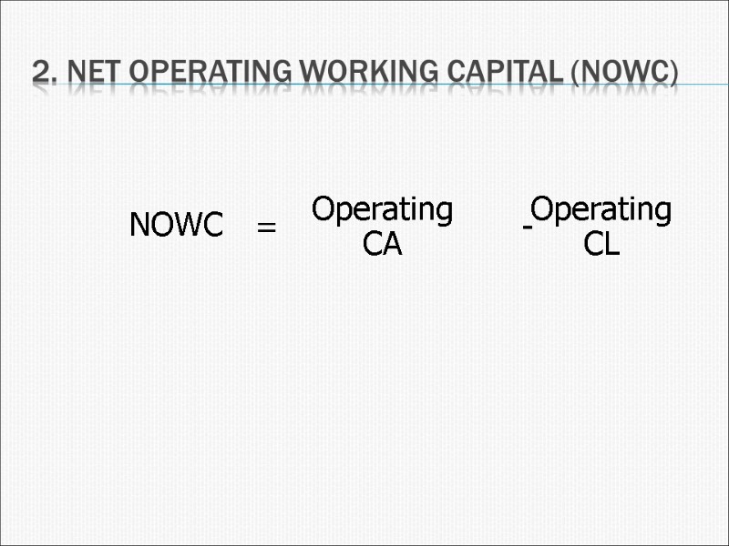 2. Net Operating Working Capital (NOWC)